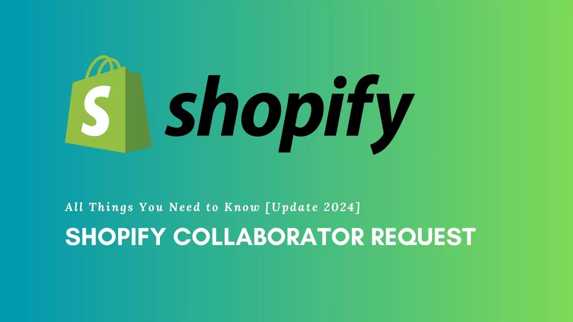 Shopify Collaborator Request: The Comprehensive Guide 2024