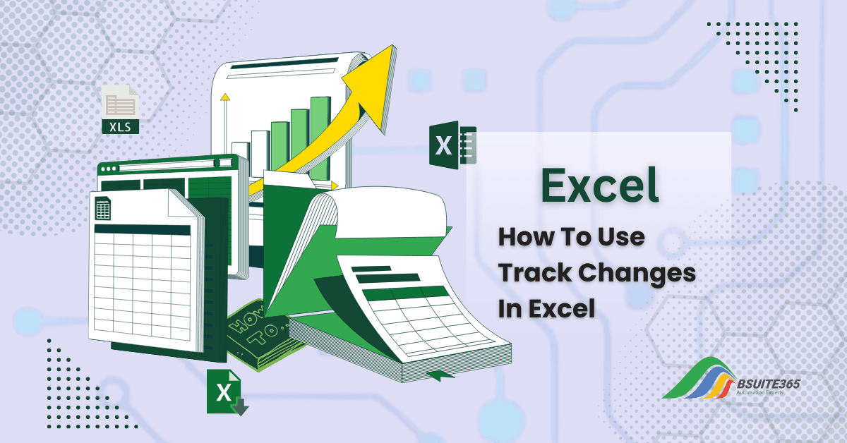 How To Use Track Changes In Excel? (step by step) BSUITE365