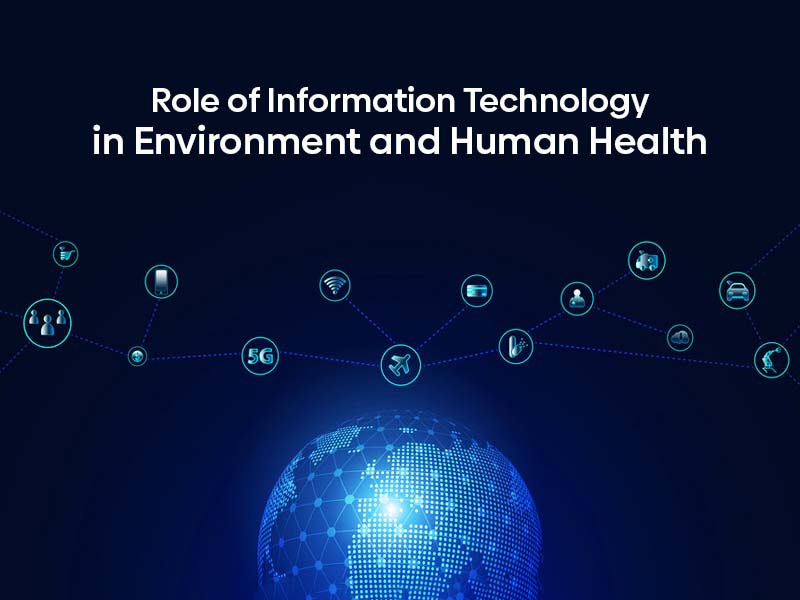 Role of Information Technology in Environment and Human Health