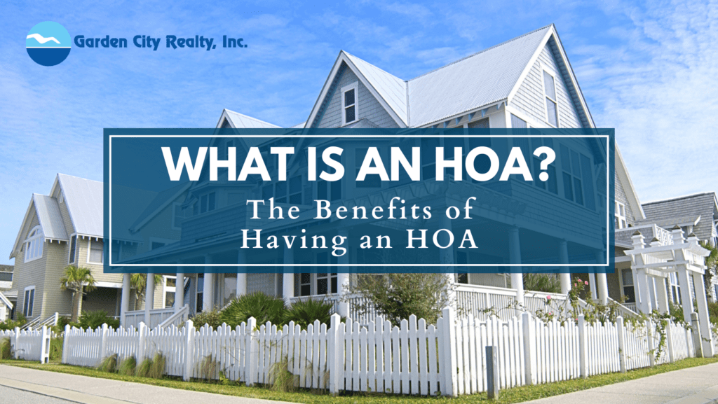 Benefits of Having an HOA Grand Strand Real Estate Garden City