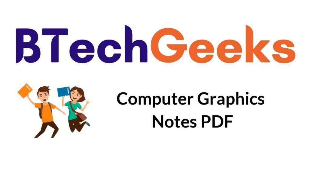 Computer Graphics Notes PDF and Study Material PDF Free Download