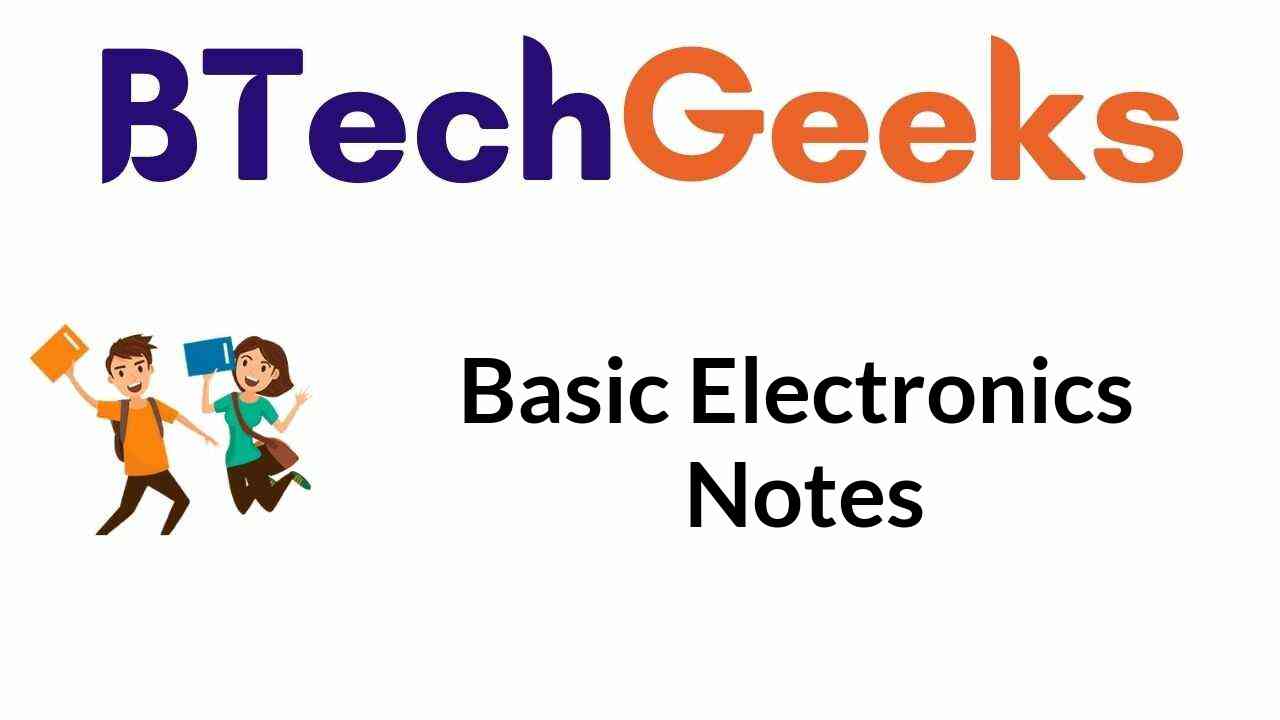 Basic Electronics Notes PDF Free Download List of Syllabus, Reference