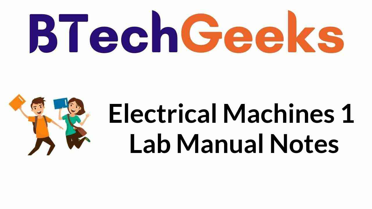 Electrical Machines 1 Lab Manual Notes and Study Material PDF Free