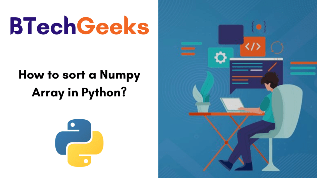 How to sort a Numpy Array in Python? numpy.sort() in Python Python