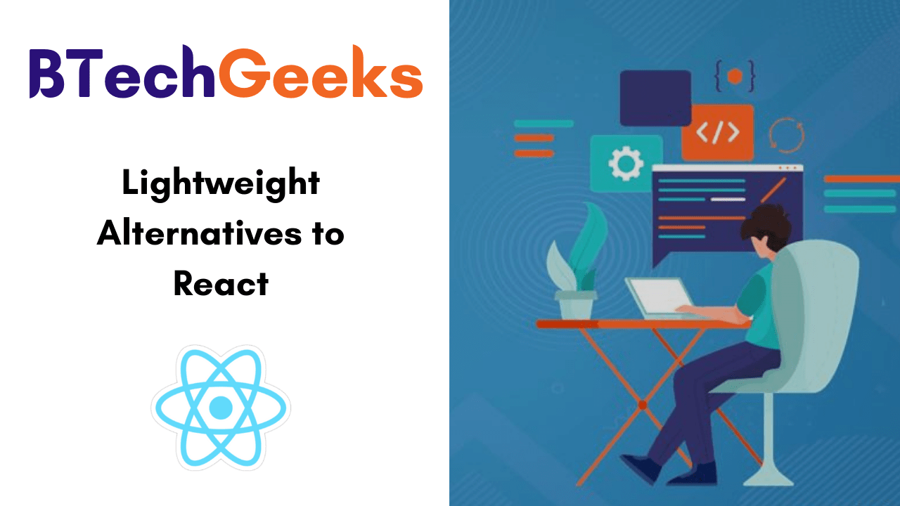 React js alternatives Lightweight Alternatives to React BTech Geeks