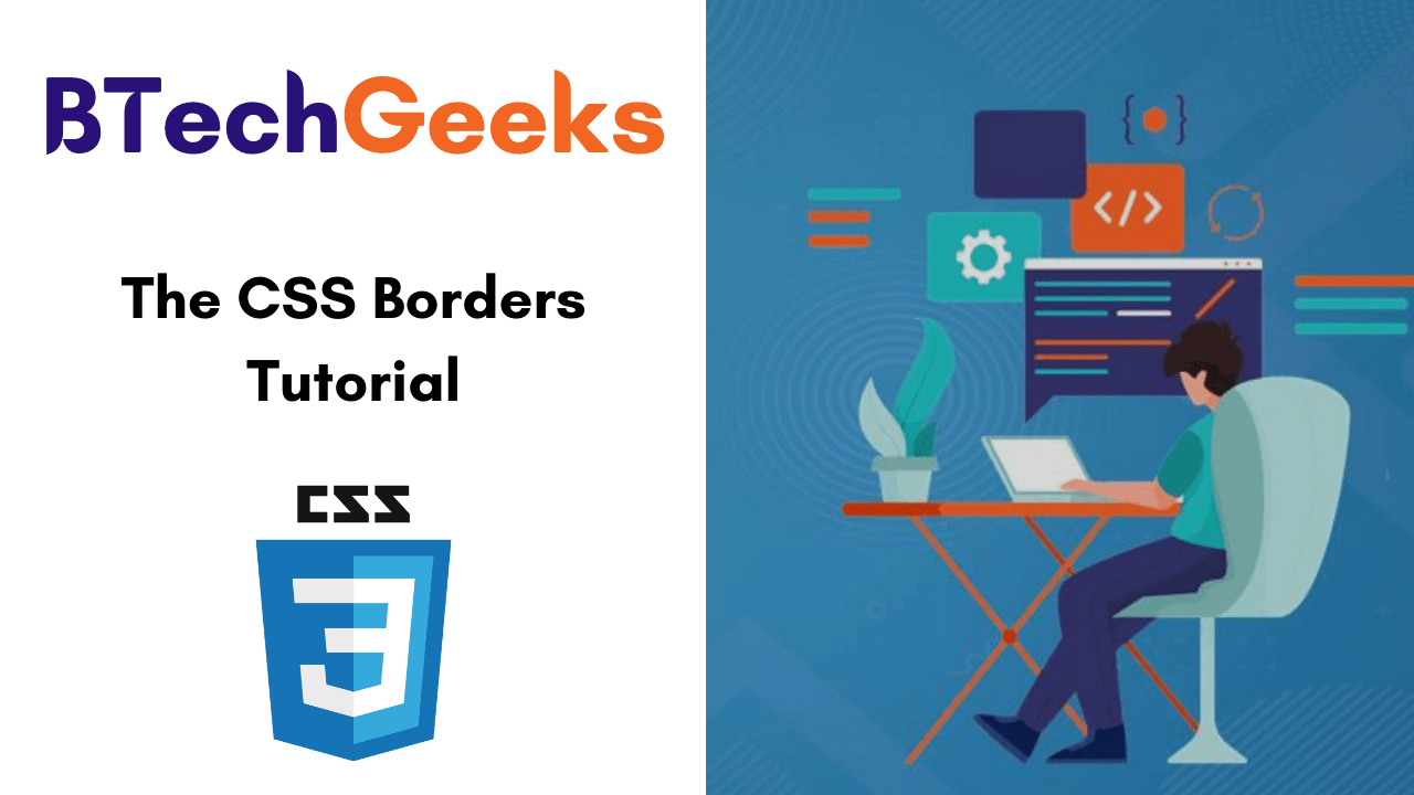 The CSS Borders Tutorial CSS border Property Definition & Syntax BTech Geeks