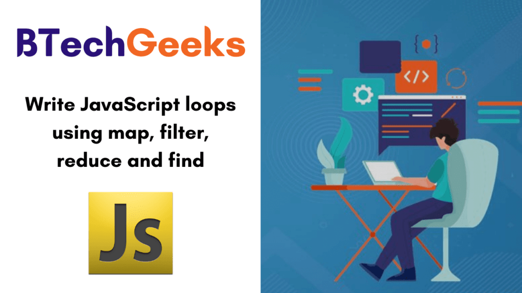 Write JavaScript loops using map, filter, reduce and find How to use Map, reduce, and filter