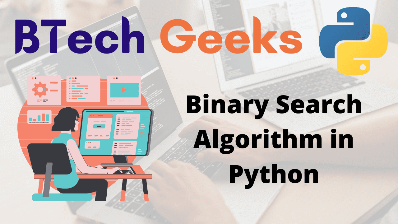 Binary search implementation python Binary Search Algorithm in Python BTech Geeks