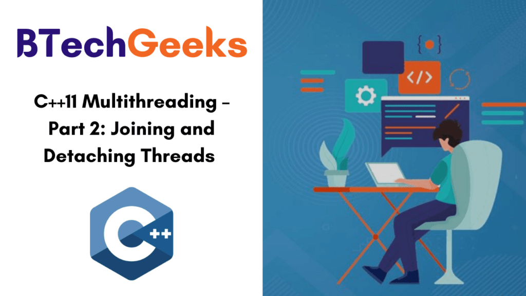 CPP 11 Multithreading Part 2 Joining and Detaching Threads std