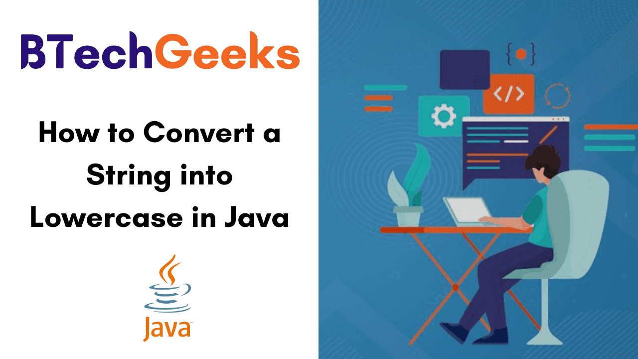 Convert string to lowercase java How to Convert a String into