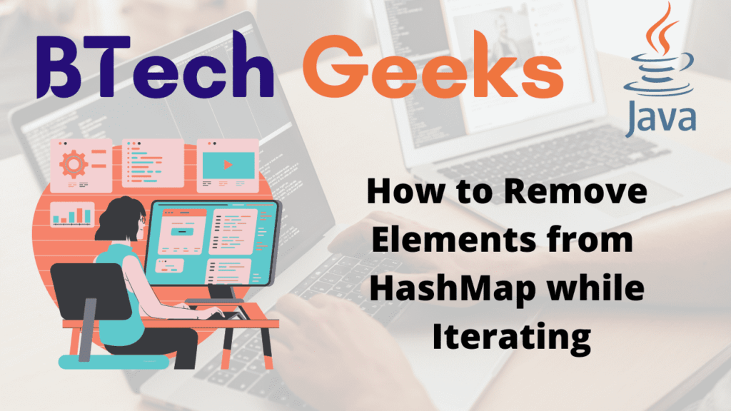 Java How to Remove Elements from HashMap while Iterating BTech Geeks
