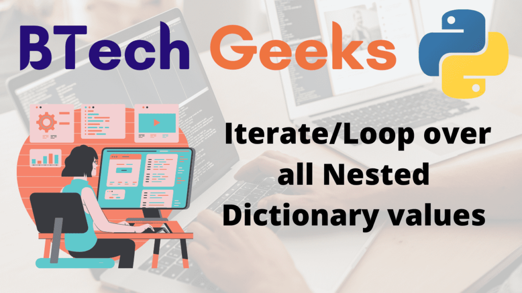 Python Iterate/Loop over all Nested Dictionary values BTech Geeks