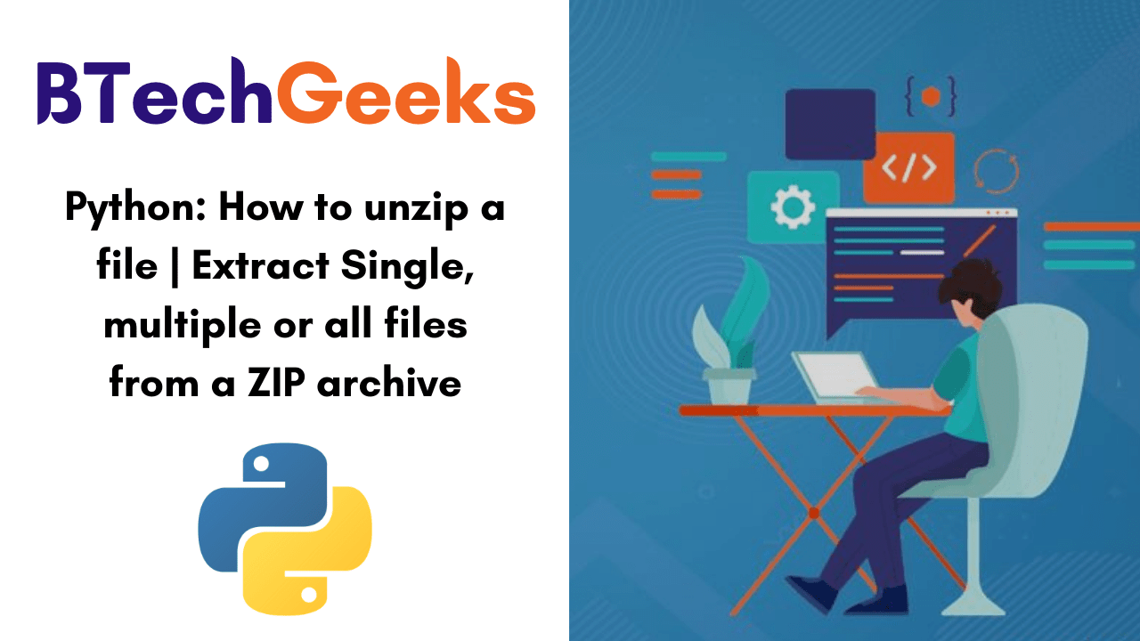 Python How to unzip a file Extract Single, multiple or all files