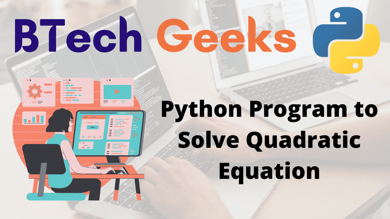 Python quadratic formula Python Program to Solve Quadratic Equation