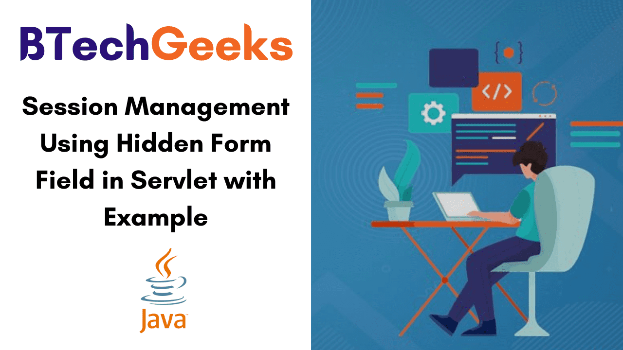 Session Management Using Hidden Form Field in Servlet with Example