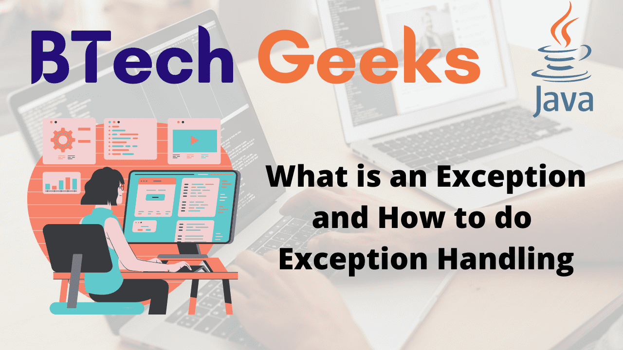 What is an Exception and How to do Exception Handling in Java BTech Geeks