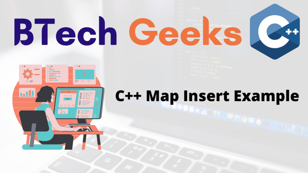 C++ Map Insert Example BTech Geeks
