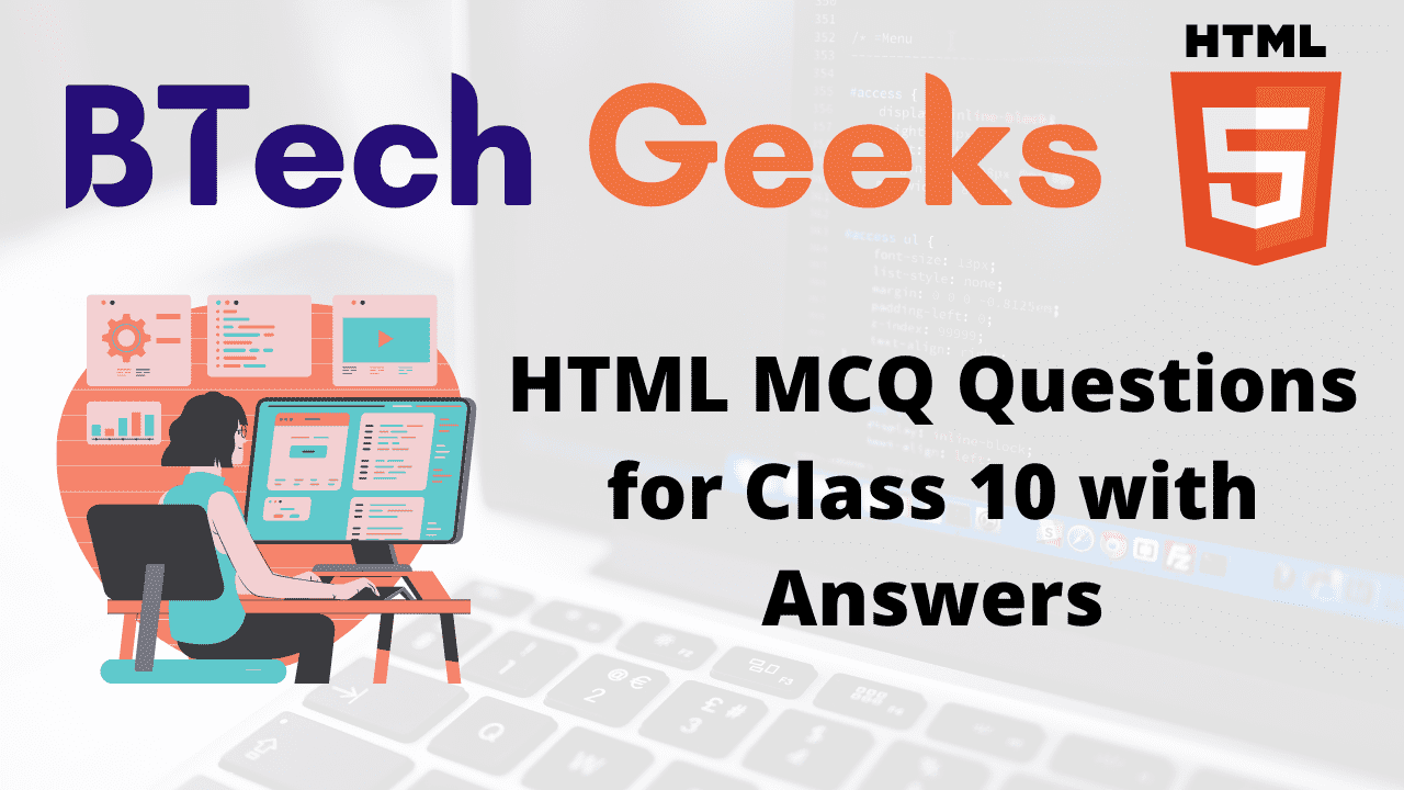 HTML MCQ Questions for Class 10 with Answers BTech Geeks