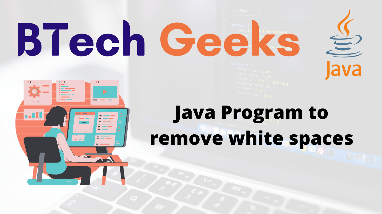 Java Program to remove white spaces from String BTech Geeks