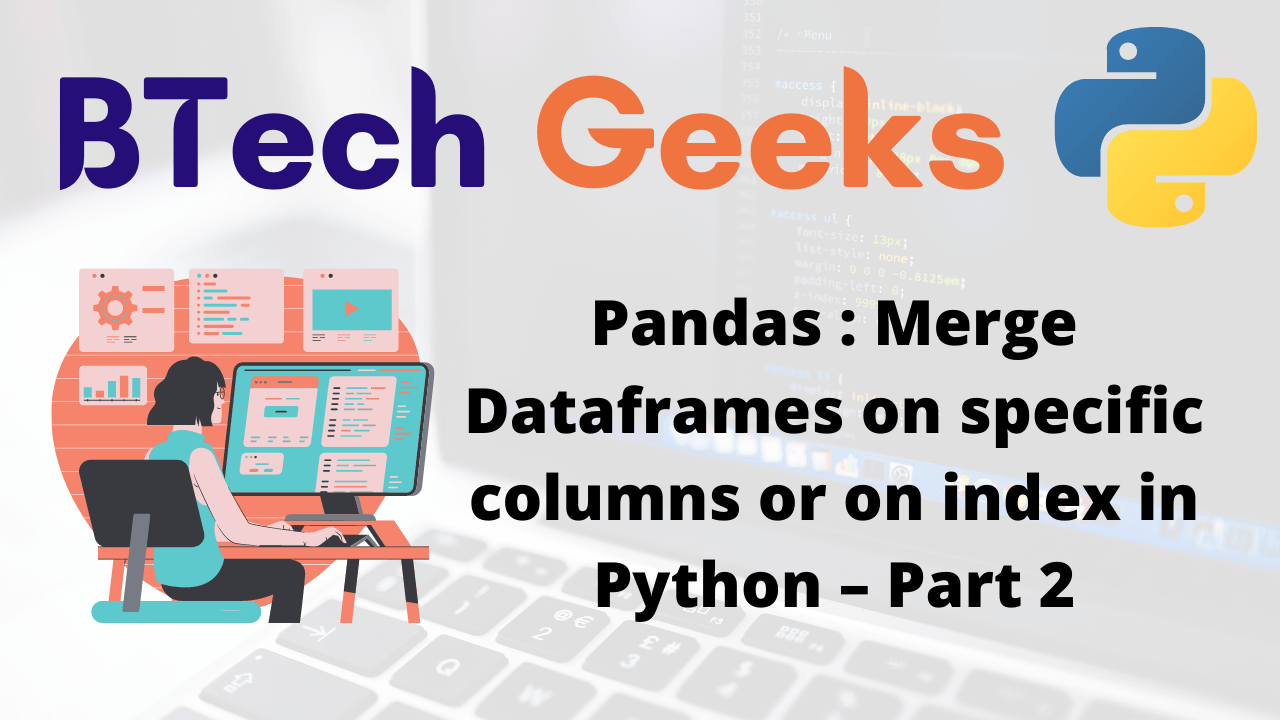 Pandas Merge Dataframes on specific columns or on index in Python