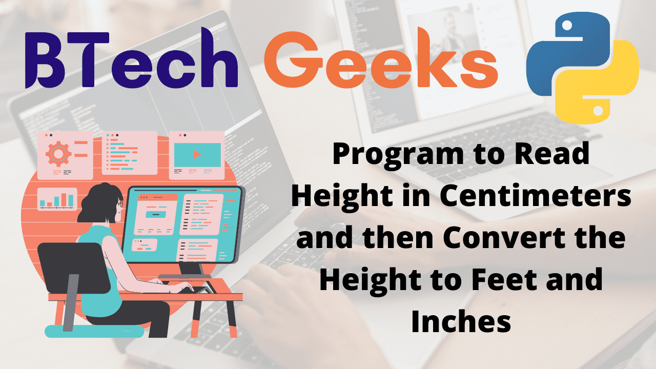 Python Program to Read Height in Centimeters and then Convert the Height to Feet and Inches