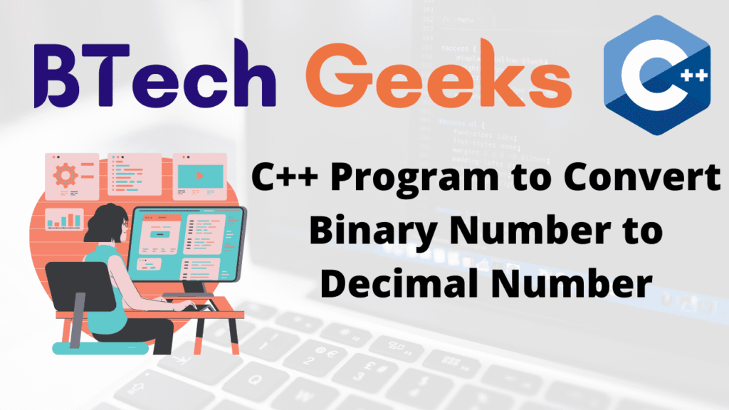 Convert binary string to int c++ C++ Program to Convert Binary Number