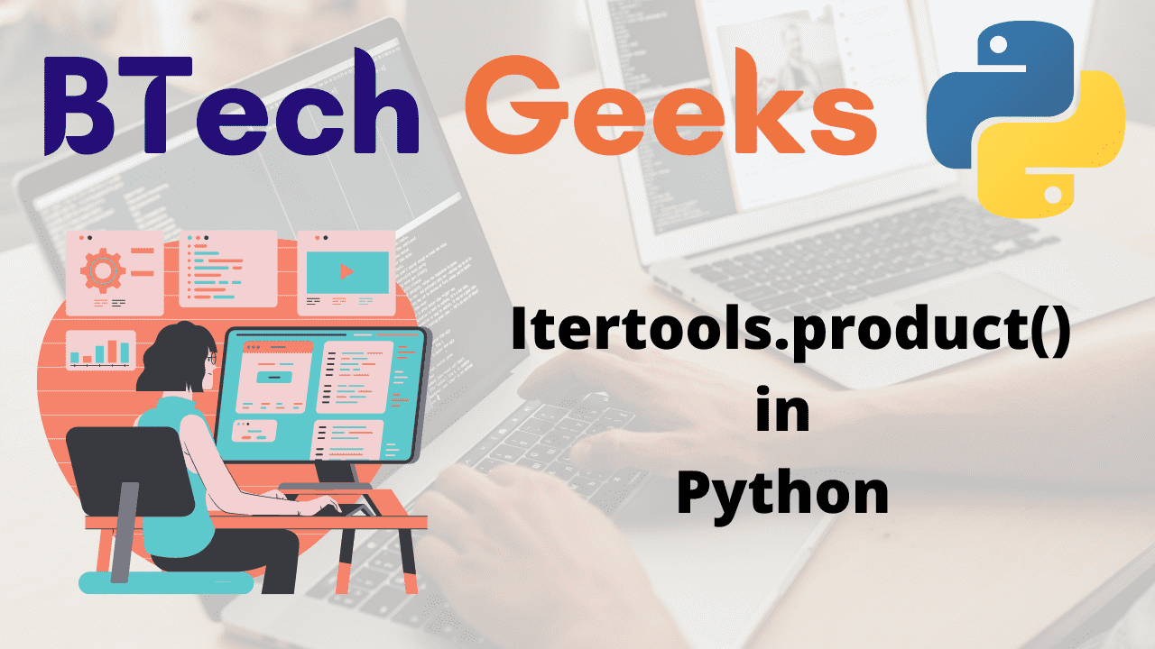 From itertools import product Python Itertools.product() BTech Geeks