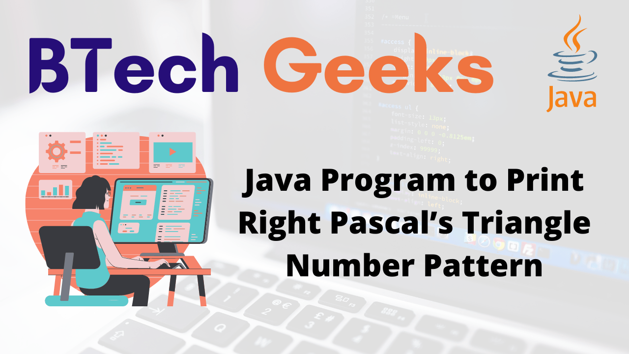 Pascal triangle in java Java Program to Print Right Pascal’s Triangle