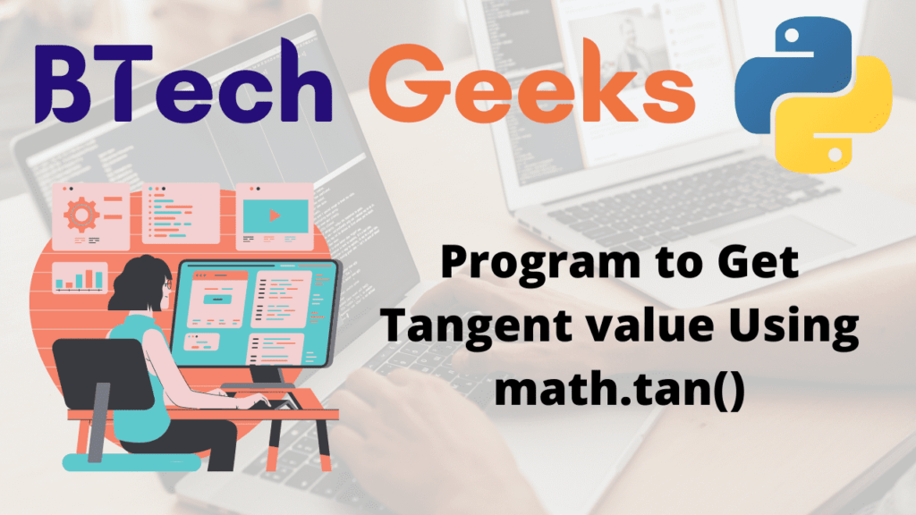 Python tan function Python Program to Get Tangent value Using math