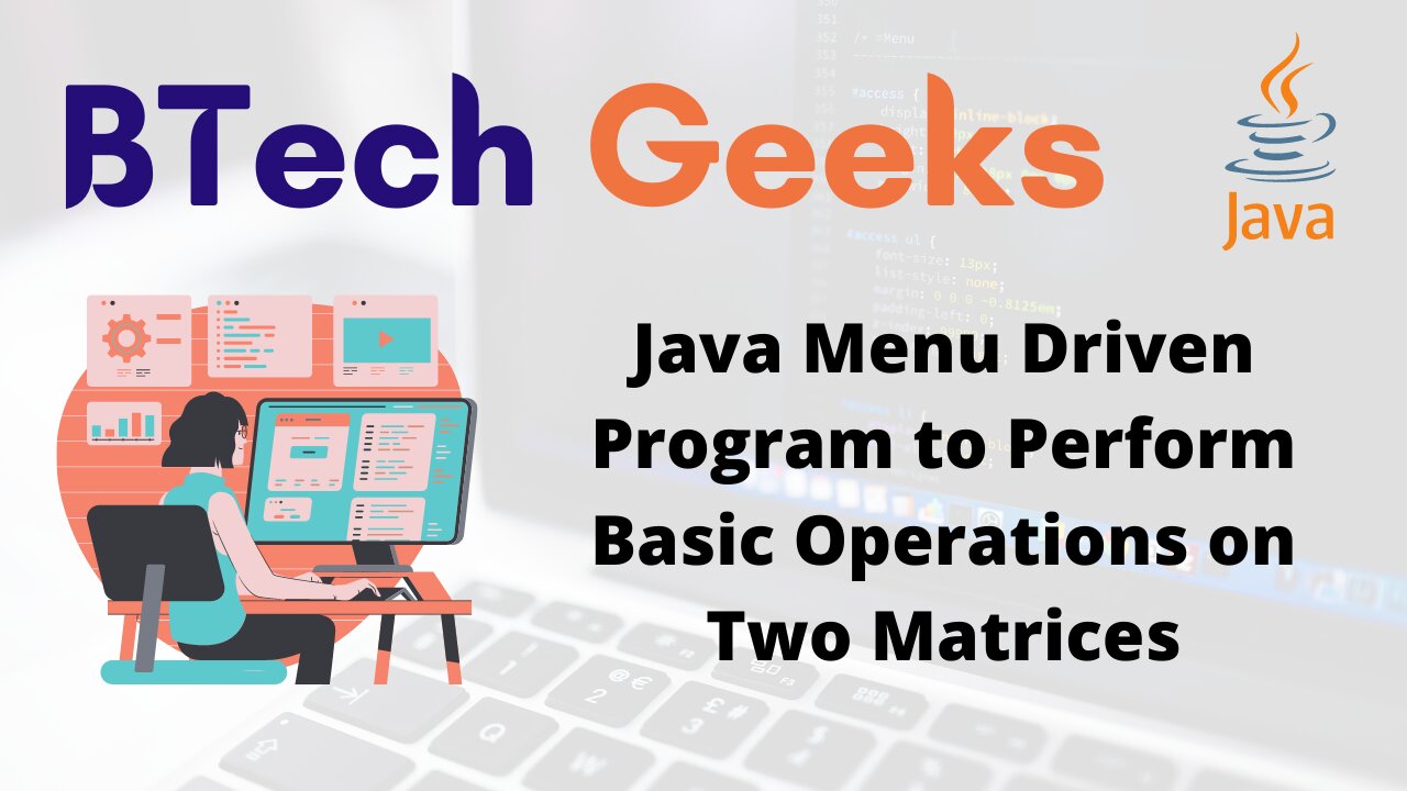 Java matrix operations Java Menu Driven Program to Perform Basic Operations on Two Matrices