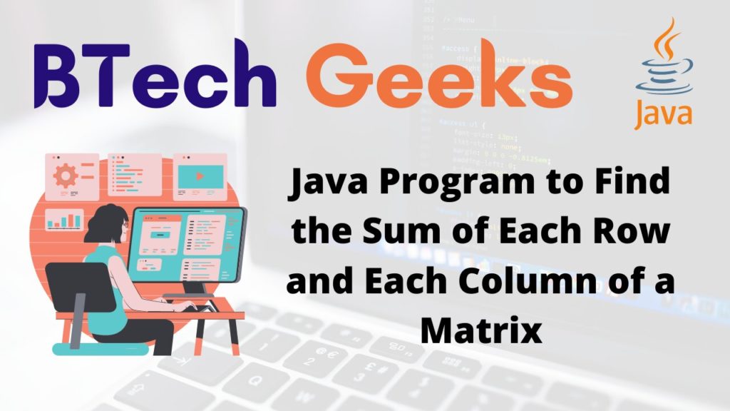Sum of row in 2d array java Java Program to Find the Sum of Each Row