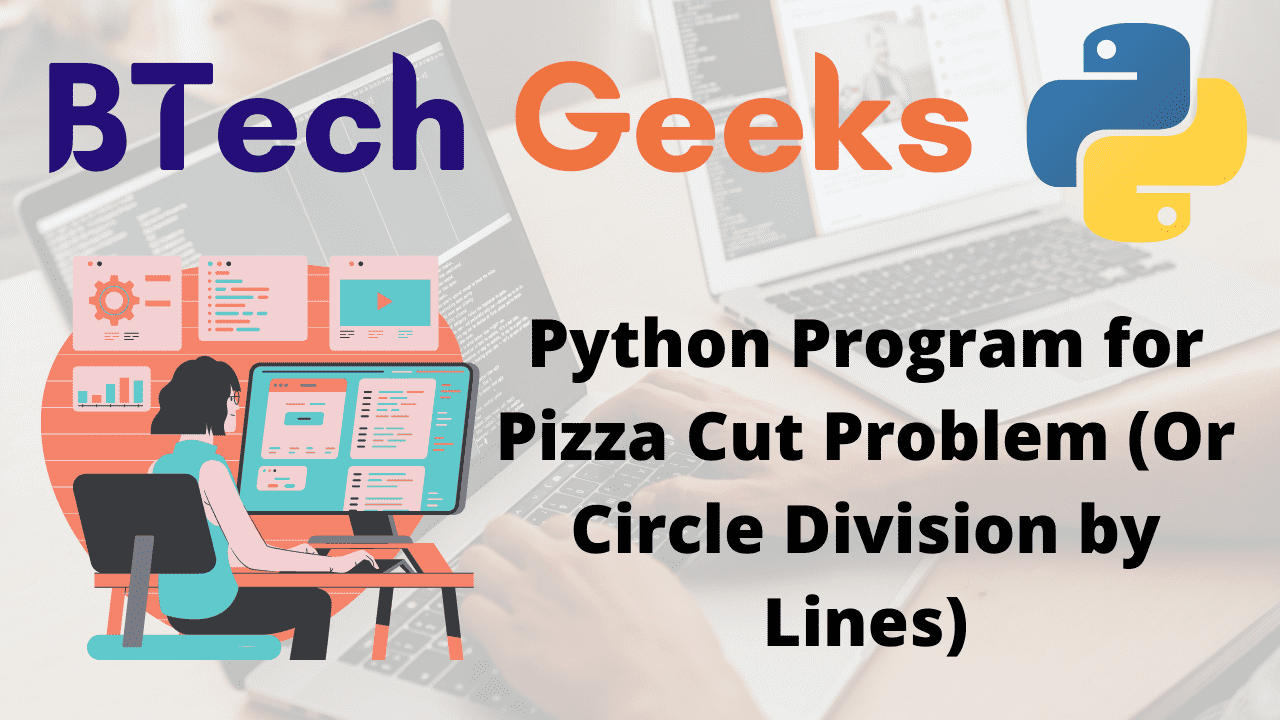 Python Program for Pizza Cut Problem (Or Circle Division by Lines