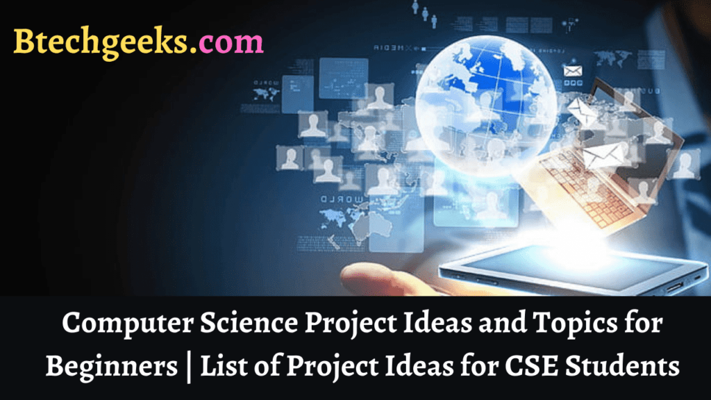 Simple Computer Science Project Ideas & Topics for Beginners