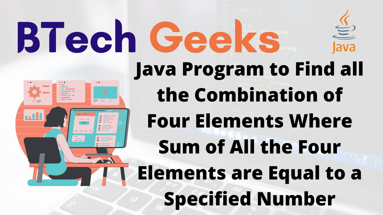 Java Program to Find all the Combination of Four Elements Where Sum of
