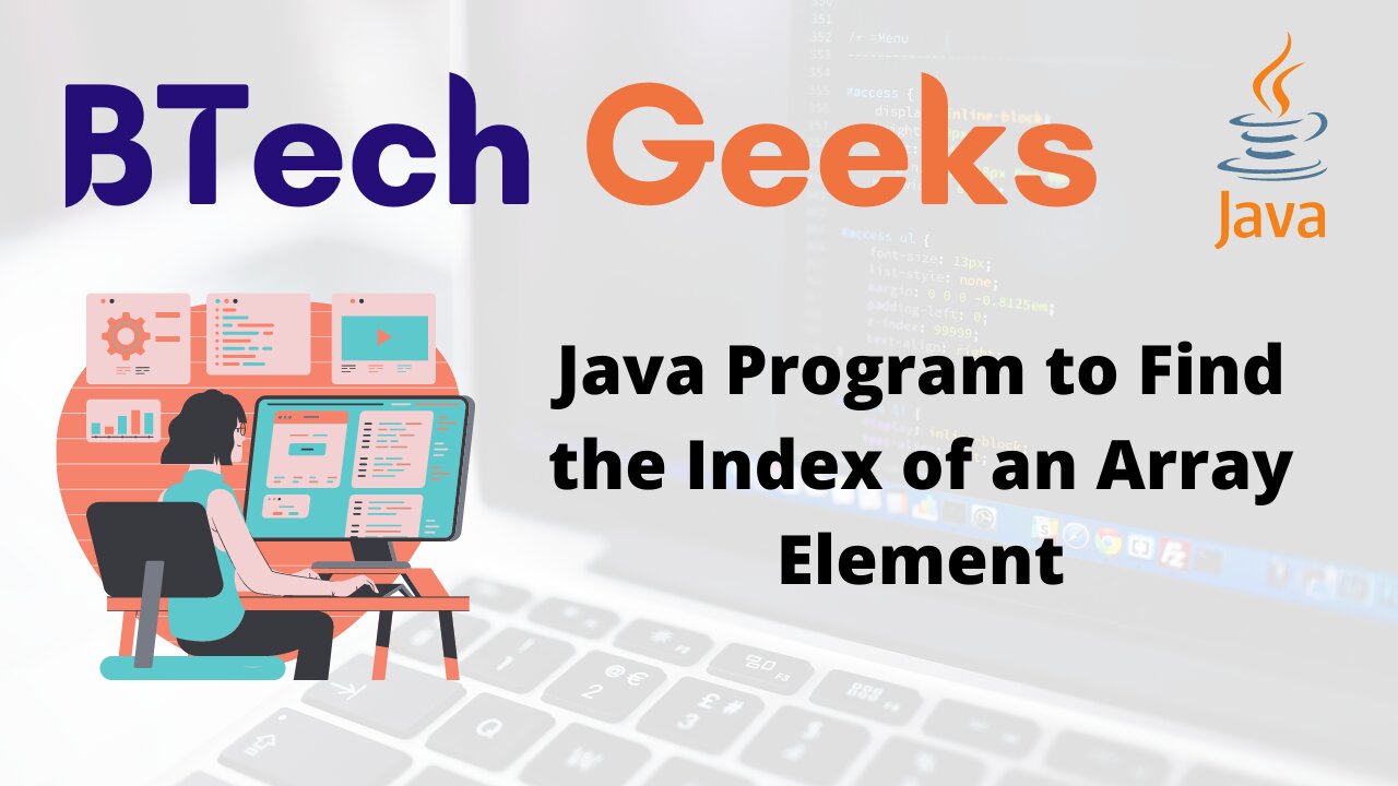Java find index of element in array Java Program to Find the Index of