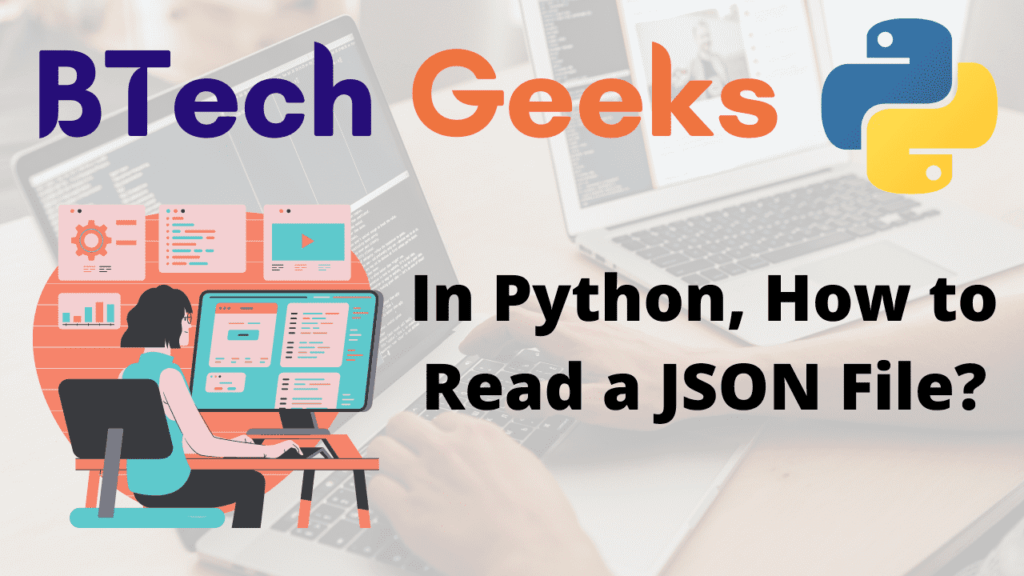 In Python, How to Read a JSON File? BTech Geeks