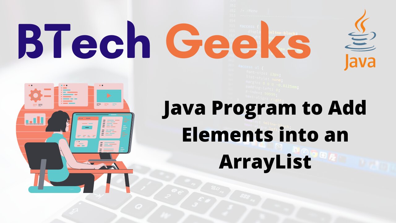 Java Program to Add Elements into an ArrayList BTech Geeks