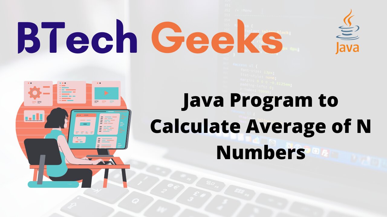 Java Program to Calculate Average of N Numbers BTech Geeks