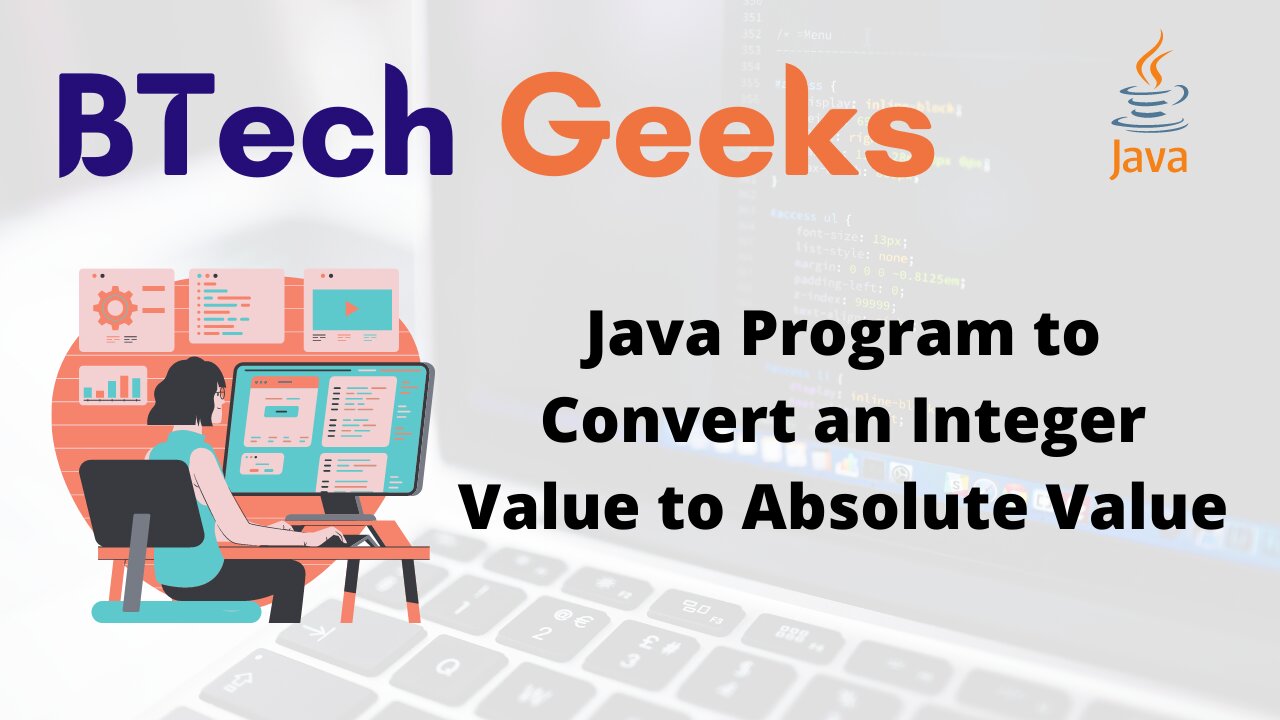 Absolute value in java Java Program to Convert an Integer Value to
