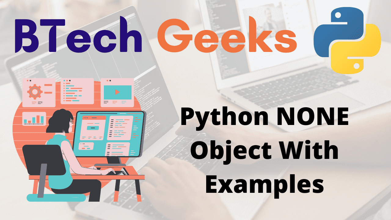 None keyword python Python NONE Object With Examples BTech Geeks