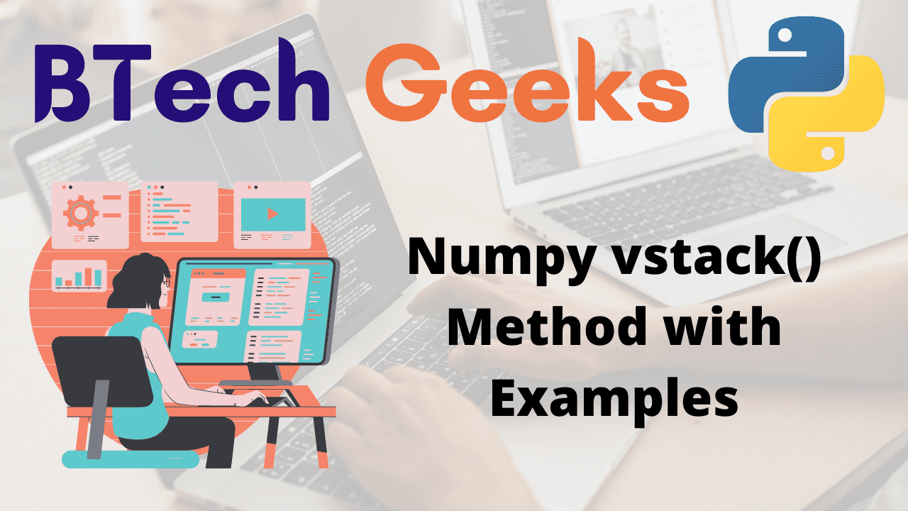 Python Numpy vstack() Method with Examples BTech Geeks