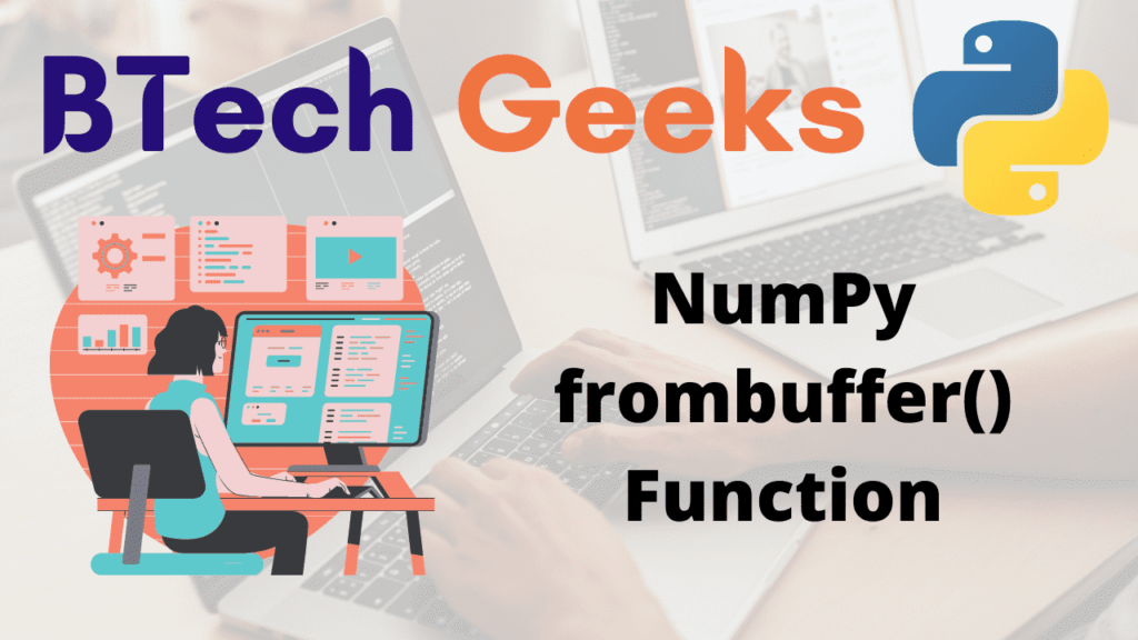 np.frombuffer Python NumPy frombuffer() Function BTech Geeks