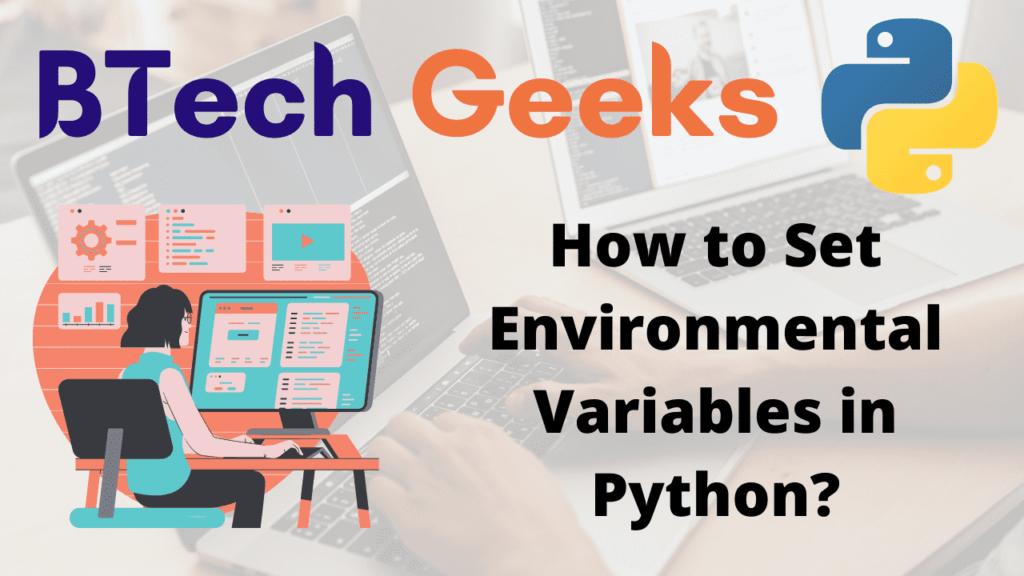How to Set Environmental Variables in Python? BTech Geeks