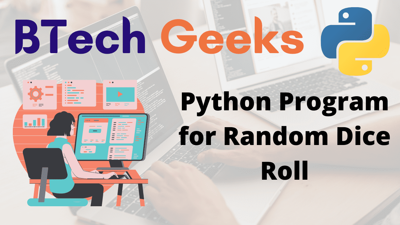 Python dice roll function Python Program for Random Dice Roll BTech