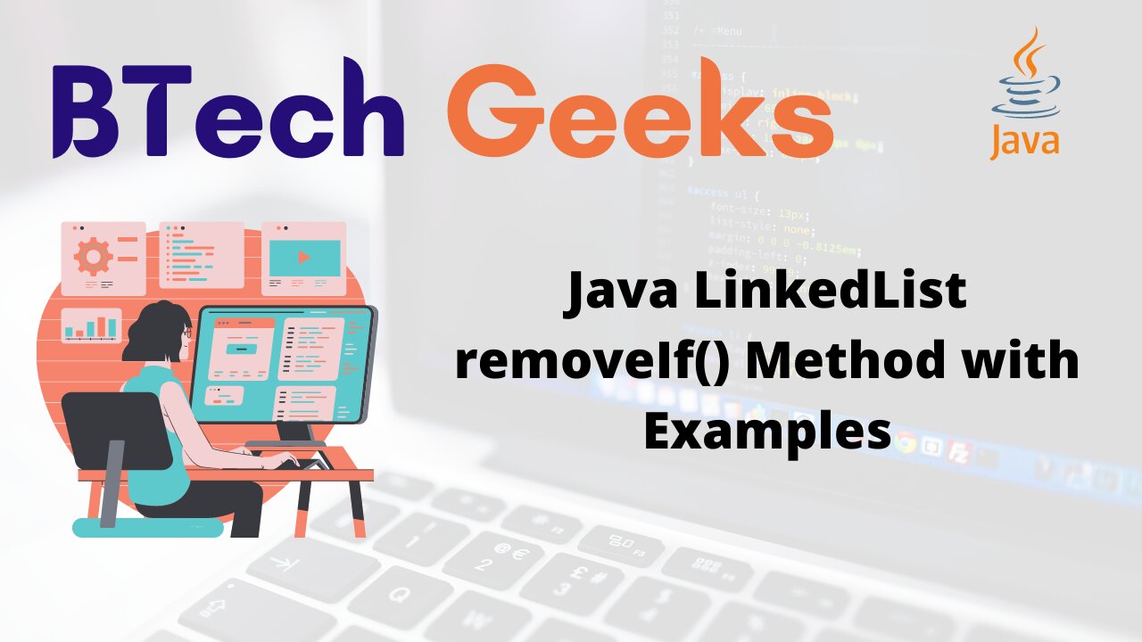 Java LinkedList removeIf() Method with Examples BTech Geeks