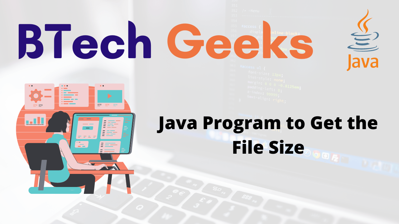Java Program to Get the File Size BTech Geeks