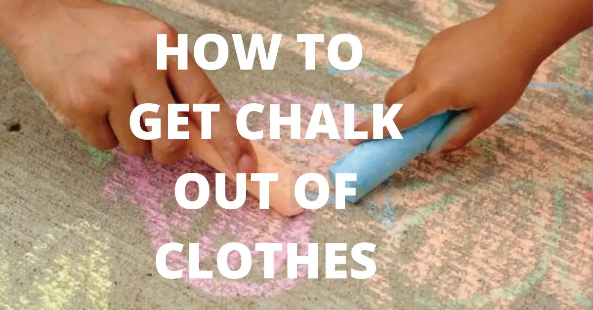 How To Get Chalk Out Of Clothes