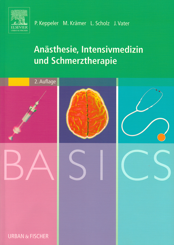 BASICS Anästhesie, Intensivmedizin und Schmerztherapie von Jens Vater