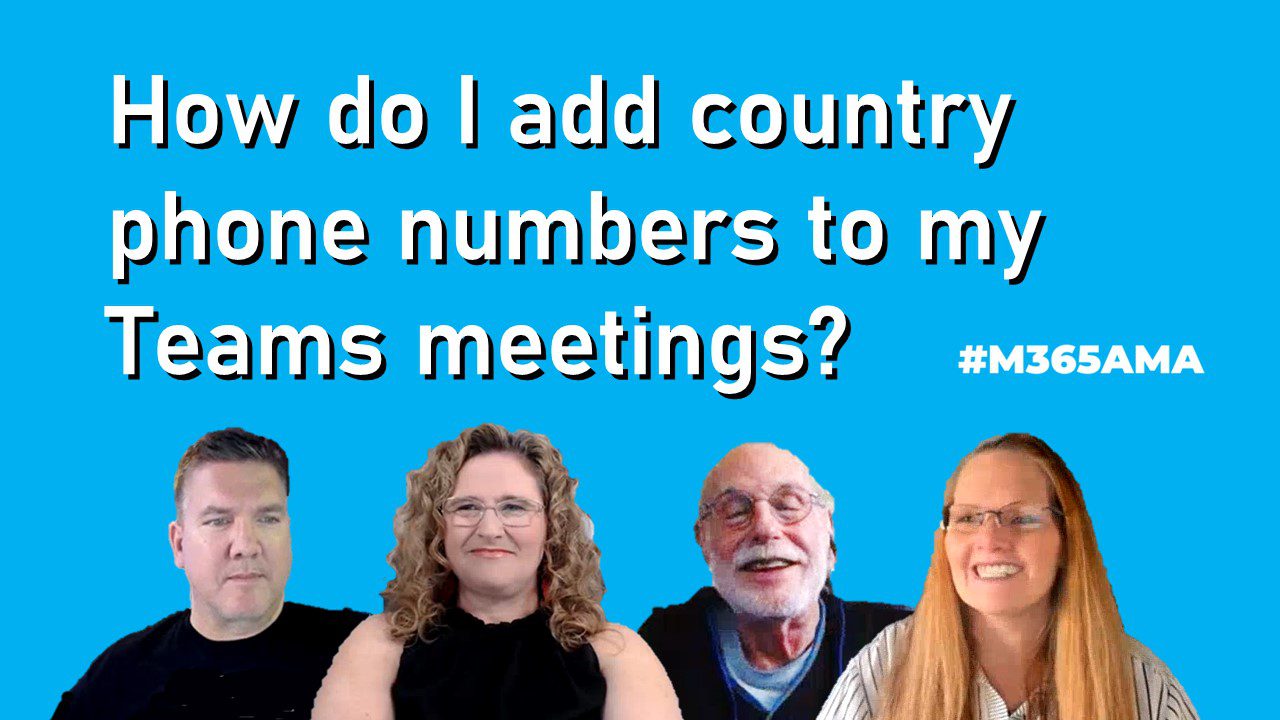 How do I add country phone numbers to Teams meetings? M365AMA