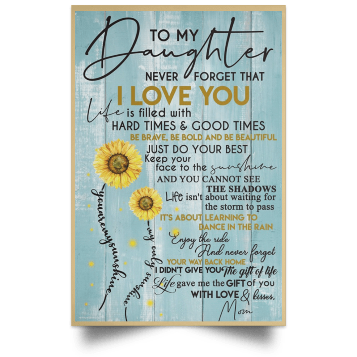 Sunflower To my daughter never that I love you Poster